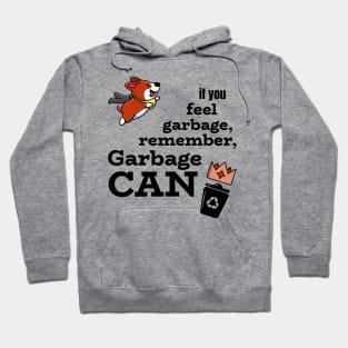 If you feel garbage, remember GARBAGE CAN Hoodie